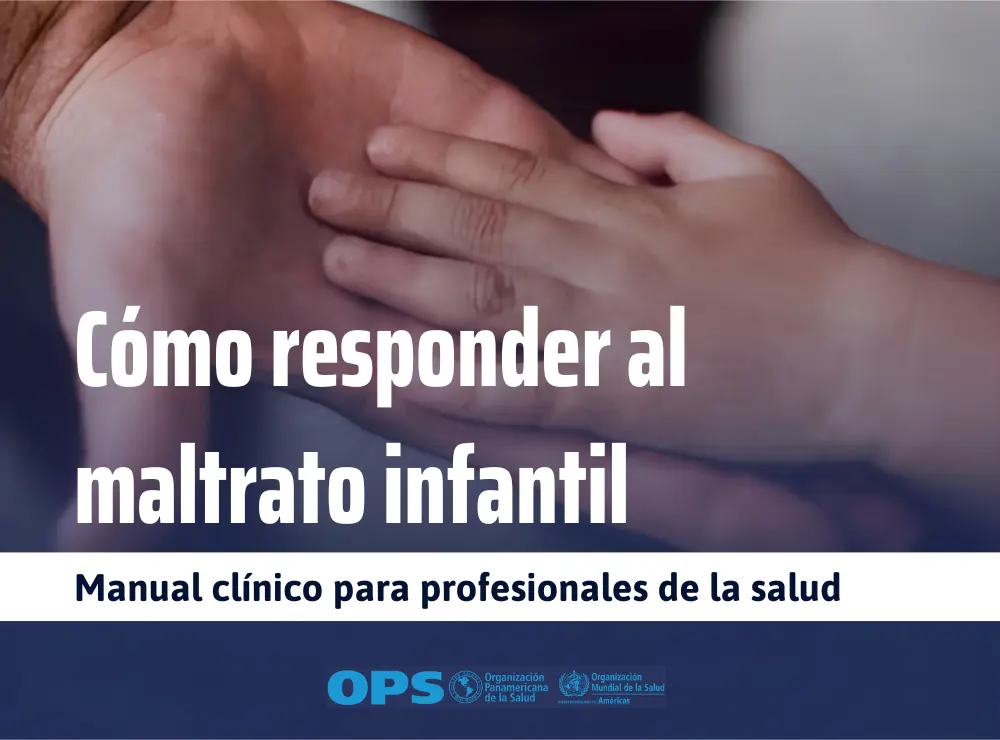 COMO RESPONDER AL MALTRATO IFANTIL - MANUAL CLINICO PARA PROFESIONALES DE LA SALUD