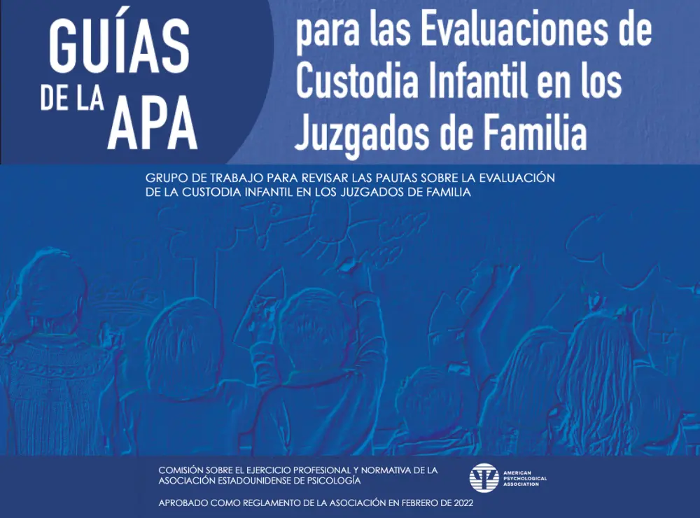 GUIAS DE LA APA PARA EVALUACIONES DE CUSTODIA INFANTIL DE LOS JUZGADOS DE FAMILIA
