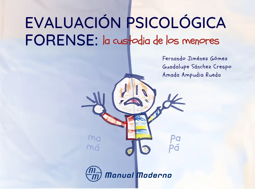 Evaluacion psicologica forense: la custodia de los menores