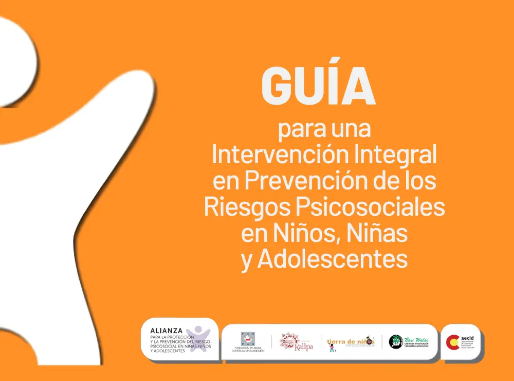 GUIA PARA UNA INTERVENCIO INTEGRAL EN PREVENCIO DE LOS RIESGOS PSICOSOSICLAES EN NIÑOS, NIÑAS Y ADOLECENTES