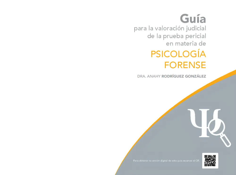 GUIA PARA LA VALORACION JUDICIAL DE LA PRUEBA PERICIAL EN MATERIA DE PSICOLOGIA FORENSE